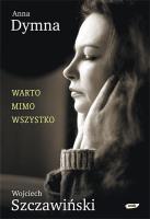 Warto mimo wszystko. Autor: Wojciech Szczawiński. SmakLiter.pl Okładka książki Warto mimo wszystko