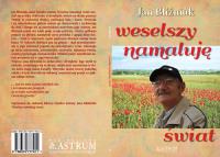 Weselszy namaluję świat. Autor: Bliźniuk Jan. SmakLiter.pl Okładka książki Weselszy namaluję świat