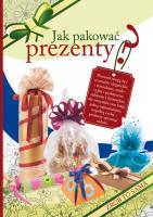 Zrób to sama. Jak pakować prezenty?. Autor: Guzowska Beata, Tajchman Sylwia. SmakLiter.pl Okładka książki Zrób to sama. Jak pakować prezenty?