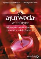 Ajurweda w praktyce. Jak współcześnie stosować .... Autor: Agnieszka Wielobób, Wielobób Maciej. SmakLiter.pl Okładka książki Ajurweda w praktyce. Jak współcześnie stosować ...