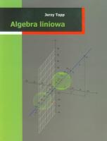 Algebra liniowa. Autor: Topp Jerzy. SmakLiter.pl Okładka książki Algebra liniowa