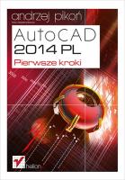 AutoCAD 2014 PL. Pierwsze kroki. Autor: Pikoń Andrzej. SmakLiter.pl Okładka książki AutoCAD 2014 PL. Pierwsze kroki