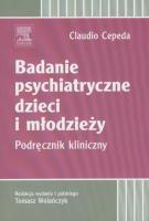 Badanie psychiatryczne dzieci i młodzieży. Autor: Claudio Cepeda. SmakLiter.pl Okładka książki Badanie psychiatryczne dzieci i młodzieży