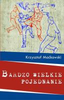 Bardzo wielkie pojednanie. Autor: Maćkowski Krzysztof. SmakLiter.pl Okładka książki Bardzo wielkie pojednanie
