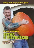 Bitwa o pietruszkę i nie tylko. Autor: Witold Czuksanow. SmakLiter.pl Okładka książki Bitwa o pietruszkę i nie tylko