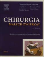 Chirurgia małych zwierząt Tom 3. Autor: Fossum Theresa Welch. SmakLiter.pl Okładka książki Chirurgia małych zwierząt Tom 3