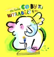 Co by tu wtrąbić ?. Autor: Cieślak Ola. SmakLiter.pl Okładka książki Co by tu wtrąbić ?