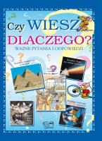 Okładka książki Czy wiesz dlaczego? Ważne pytania i odpowiedzi w.2