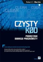 Czysty kod. Podręcznik dobrego programisty. Autor: Martin Robert C.. SmakLiter.pl Okładka książki Czysty kod. Podręcznik dobrego programisty