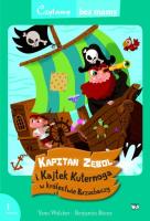 Czytamy bez mamy - Kapitan Zębol i Kajtek .... Autor: Yann Walcker, Benjamin Becue. SmakLiter.pl Okładka książki Czytamy bez mamy - Kapitan Zębol i Kajtek ...