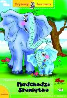 Czytamy bez mamy. Nadchodzi Słoniątko 1 Etap Czyt.. Autor: Zarębska Magdalena. SmakLiter.pl Okładka książki Czytamy bez mamy. Nadchodzi Słoniątko 1 Etap Czyt.