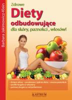 Diety odbudowujące dla skóry, paznokci, włosów. Autor: Barbara Jakimowicz-Klein. SmakLiter.pl Okładka książki Diety odbudowujące dla skóry, paznokci, włosów