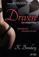 Driven. Namiętność silniejsza niż ból. Autor: K. Bromberg. SmakLiter.pl Okładka książki Driven. Namiętność silniejsza niż ból