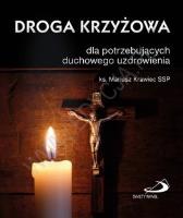 Droga krzyżowa dla potrzebujących duchowego uzdrow. Autor: ks. Mariusz Krawiec SSP. SmakLiter.pl Okładka książki Droga krzyżowa dla potrzebujących duchowego uzdrow