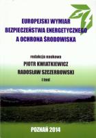 Europejski wymiar bezpieczeństwa energetycznego a ochrona środowiska. Autor:   Praca zbiorowa. SmakLiter.pl Okładka książki Europejski wymiar bezpieczeństwa energetycznego a ochrona środowiska
