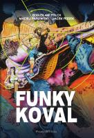 Funky Koval. Wydanie kolekcjonerskie. Autor: Polch Bogusław, Parowski Maciej, Rodek Jacek. SmakLiter.pl Okładka książki Funky Koval. Wydanie kolekcjonerskie