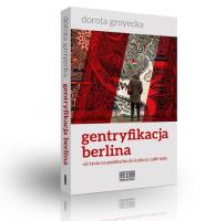 Gentryfikacja Berlina. Autor: Dorota Groytecka. SmakLiter.pl Okładka książki Gentryfikacja Berlina