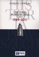 Historia powszechna 1989-2011 BR. Autor: Chwalba Andrzej. SmakLiter.pl Okładka książki Historia powszechna 1989-2011 BR