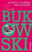 Kłopoty to męska specjalność. Autor: Charles Bukowski. SmakLiter.pl Okładka książki Kłopoty to męska specjalność