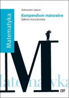 Kompendium maturalne. Matematyka ZR OE. Autor: Aleksandra Gębura. SmakLiter.pl Okładka książki Kompendium maturalne. Matematyka ZR OE
