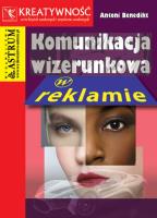Komunikacja wizerunkowa w reklamie. Autor: Antoni Benedikt. SmakLiter.pl Okładka książki Komunikacja wizerunkowa w reklamie