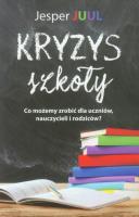 Kryzys Szkoły. Autor: Jesper Juul. SmakLiter.pl Okładka książki Kryzys Szkoły