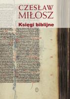 Księgi biblijne. Autor: Miłosz Czesław. SmakLiter.pl Okładka książki Księgi biblijne