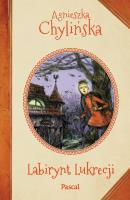 Labirynt Lukrecji. Autor: Agnieszka Chylińska. SmakLiter.pl Okładka książki Labirynt Lukrecji