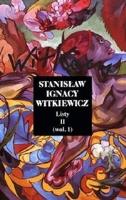 Listy T.2 cz.1 - Stanisław Ignacy Witkiewicz. Autor: Stanisław Ignacy Witkiewicz. SmakLiter.pl Okładka książki Listy T.2 cz.1 - Stanisław Ignacy Witkiewicz