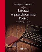 Literaci w przedwojennej Polsce. Autor: Piotrowski Remigiusz. SmakLiter.pl Okładka książki Literaci w przedwojennej Polsce