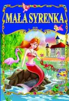 Mała Syrenka. Autor: Opracowanie zbiorowe. SmakLiter.pl Okładka książki Mała Syrenka