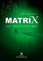 Matrix czyli okultystyczny bróg. Autor: Jerzy Prokopiuk. SmakLiter.pl Okładka książki Matrix czyli okultystyczny bróg