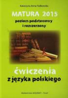 Matura 2015 Język Polski ćwiczenia ZPiR. Autor: Fiałkowska Katarzyna Anna. SmakLiter.pl Okładka książki Matura 2015 Język Polski ćwiczenia ZPiR