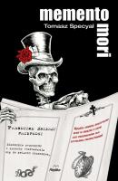 Memento Mori Prawdziwe śmierci przypadki. Autor: Specyał Tomasz. SmakLiter.pl Okładka książki Memento Mori Prawdziwe śmierci przypadki