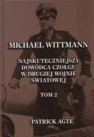 Michael Wittma. Najskuteczniejszy dowódca T2. Autor: Agte Patrick. SmakLiter.pl Okładka książki Michael Wittma. Najskuteczniejszy dowódca T2
