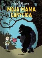 Moja mama Gorylica. Autor: Frida Nilsson. SmakLiter.pl Okładka książki Moja mama Gorylica