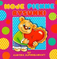 Moje piękne rysunki. 30 kartek superzabawy. Autor:   Praca zbiorowa. SmakLiter.pl Okładka książki Moje piękne rysunki. 30 kartek superzabawy