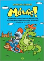 Mówię! Wierszyki i zabawy... s, z, c, dz. Autor: Czarnik Barbara. SmakLiter.pl Okładka książki Mówię! Wierszyki i zabawy... s, z, c, dz