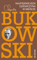 Najpiękniejsza dziewczyna w mieście. Autor: Charles Bukowski. SmakLiter.pl Okładka książki Najpiękniejsza dziewczyna w mieście