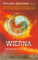 Niezgodna T.3 Wierna w.2014. Autor: Roth Veronica. SmakLiter.pl Okładka książki Niezgodna T.3 Wierna w.2014