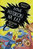 Nowe historyjki na raz. Autor: Friot Bernard. SmakLiter.pl Okładka książki Nowe historyjki na raz