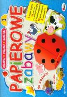 Papierowe zabawy 1. Autor: Aleksandra Kosmala-Czarnecka. SmakLiter.pl Okładka książki Papierowe zabawy 1