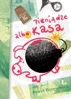 Pieniądze albo kasa. Autor: Paweł Beręsewicz. SmakLiter.pl Okładka książki Pieniądze albo kasa