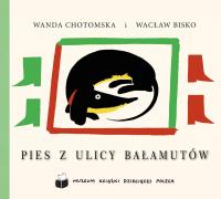 Pies z ulicy Bałamutów. Autor: Wanda Chotomska, Bisko Wacław. SmakLiter.pl Okładka książki Pies z ulicy Bałamutów
