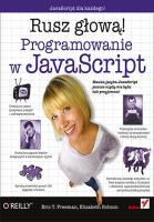 Programowanie w JavaScript. Rusz głową!. Autor: Eric T. Freeman, Elisabeth Robson. SmakLiter.pl Okładka książki Programowanie w JavaScript. Rusz głową!