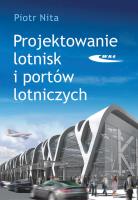 Projektowanie lotnisk i portów lotniczych. Autor: Nita Piotr. SmakLiter.pl Okładka książki Projektowanie lotnisk i portów lotniczych