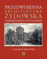 Przedwojenna architektura Żydowska. Autor: Kryciński Stanisław. SmakLiter.pl Okładka książki Przedwojenna architektura Żydowska