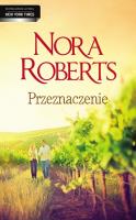 Przeznaczenie. Autor: Nora Roberts. SmakLiter.pl Okładka książki Przeznaczenie