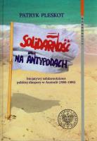 Solidarność na Antypodach. Autor: Pleskot Patryk. SmakLiter.pl Okładka książki Solidarność na Antypodach