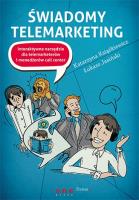 Świadomy telemarketing. Interaktywne narzędzie. Autor: Jasiński Łukasz, Katarzyna Książkiewicz. SmakLiter.pl Okładka książki Świadomy telemarketing. Interaktywne narzędzie